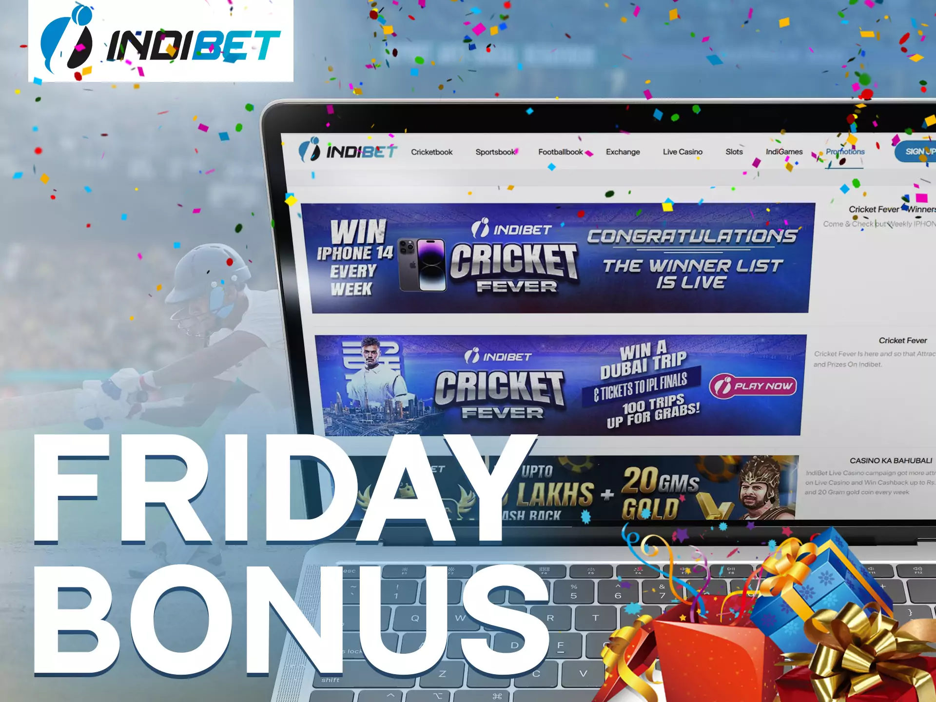 Get a special bonus from Indibet every Friday and play to your profit.